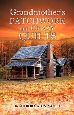 Grandmother's Patchwork and Crazy Quilts Subscription