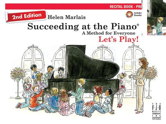 Succeeding at the Piano, Recital Book - Preparatory (2nd Edition)