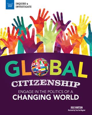 Global Citizenship: Engage in the Politics of a Changing World Subscription