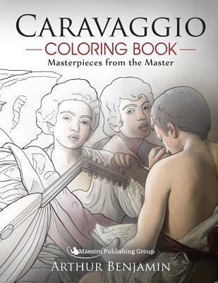 Caravaggio Coloring Book: Masterpieces from the Master