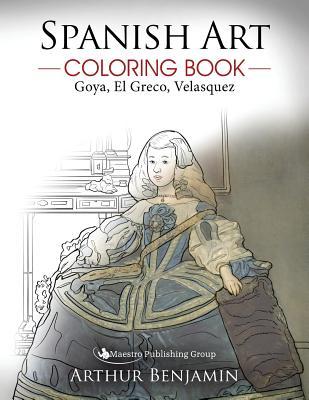 Spanish Art Coloring Book: Goya, El Greco, Velasquez