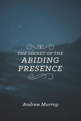 The Secret of the Abiding Presence