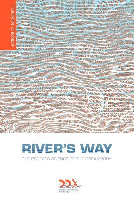 River's Way: The Process Science of the Dreambody