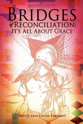 Bridges of Reconciliation: It's All About Grace