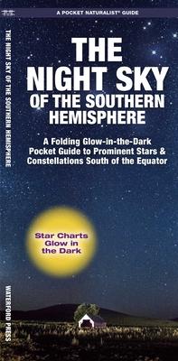 Night Sky of the Southern Hemisphere: A Folding Glow-In-The-Dark Guide to Prominent Stars & Constellations South of the Equator Subscription