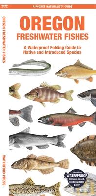 Oregon Freshwater Fishes: A Folding Guide to Native and Introduced Species