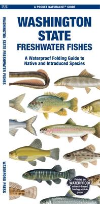 Washington State Freshwater Fishes: A Folding Guide to Native and Introduced Species