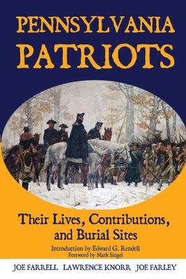 Pennsylvania Patriots: Their Lives, Contributions, and Burial Sites