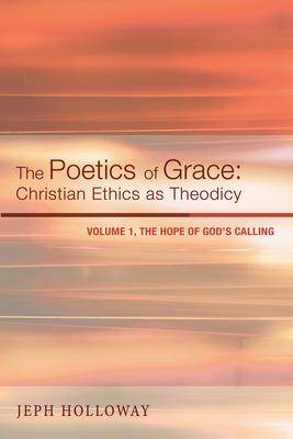 The Poetics of Grace: Christian Ethics as Theodicy