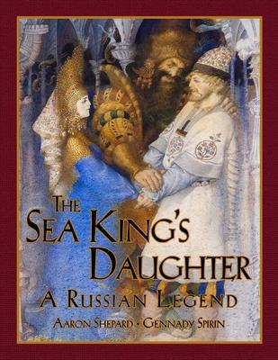 The Sea King's Daughter: A Russian Legend (15th Anniversary Edition)