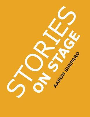 Stories on Stage: Children's Plays for Reader's Theater (or Readers Theatre), With 15 Scripts from 15 Authors, Including Louis Sachar, N
