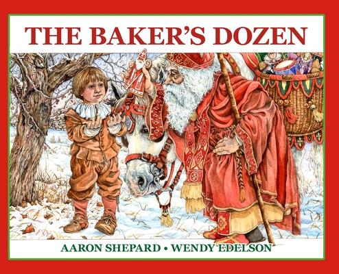 The Baker's Dozen: A Saint Nicholas Tale, with Bonus Cookie Recipe and Pattern for St. Nicholas Christmas Cookies (25th Anniversary Editi