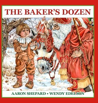 The Baker's Dozen: A Saint Nicholas Tale, with Bonus Cookie Recipe and Pattern for St. Nicholas Christmas Cookies (Special Edition)