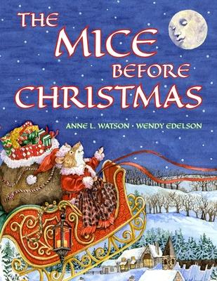 The Mice Before Christmas: A Mouse House Tale of the Night Before Christmas (With a Visit from Santa Mouse)