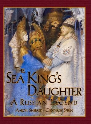 The Sea King's Daughter: A Russian Legend (15th Anniversary Edition)