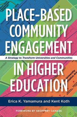 Place-Based Community Engagement in Higher Education: A Strategy to Transform Universities and Communities