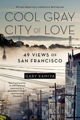 Cool Gray City of Love: 49 Views of San Francisco