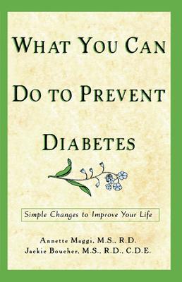 What You Can Do to Prevent Diabetes: Simple Changes to Improve Your Life