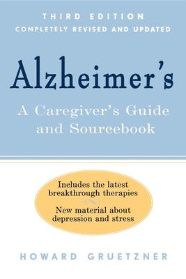 Alzheimer's: A Caregiver's Guide and Sourcebook, 3rd Edition