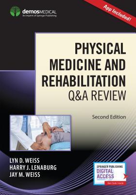 Physical Medicine and Rehabilitation Q&A Review (Book + Free App)