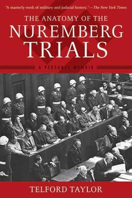 The Anatomy of the Nuremberg Trials: A Personal Memoir