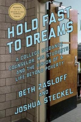 Hold Fast to Dreams: A College Guidance Counselor, His Students, and the Vision of a Life Beyond Poverty