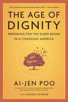 The Age of Dignity: Preparing for the Elder Boom in a Changing America