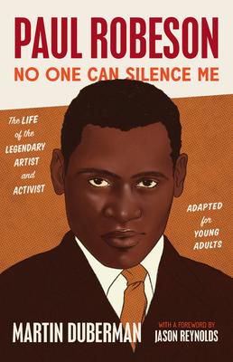 Paul Robeson: No One Can Silence Me: The Life of the Legendary Artist and Activist (Adapted for Young Adults)