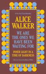 We Are the Ones We Have Been Waiting for: Inner Light in a Time of Darkness Subscription