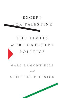 Except for Palestine: The Limits of Progressive Politics