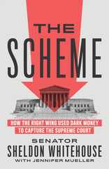 The Scheme: How the Right Wing Used Dark Money to Capture the Supreme Court Subscription