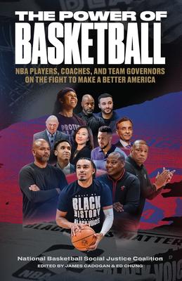 The Power of Basketball: NBA Players, Coaches, and Team Governors on the Fight to Make a Better America