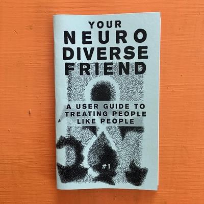 Neurodivergent Pride #2: A User Guide to Treating People Like People