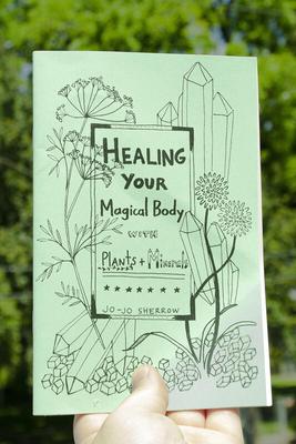 Healing Your Magical Body with Plants and Minerals