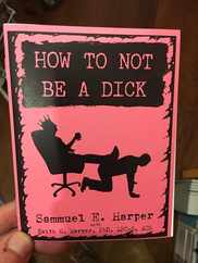 How to Not Be a Dick (Zine) Subscription