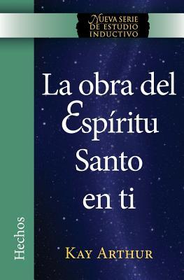 La Obra del Espritu Santo en Ti (Hechos) / The Holy Spirit Unleashed in You (Acts)