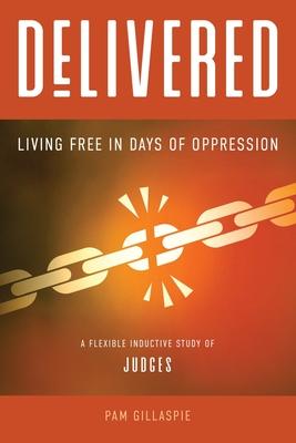 Delivered: Living Free in Days of Oppression Subscription