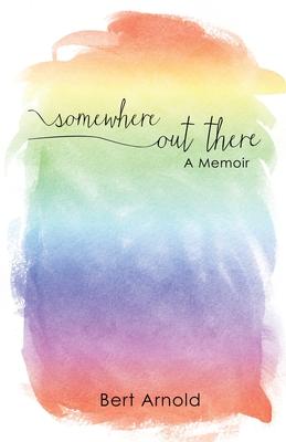 Somewhere Out There: A Memoir