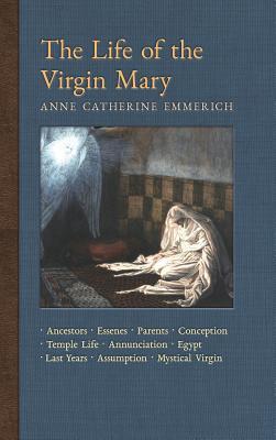 The Life of the Virgin Mary: Ancestors, Essenes, Parents, Conception, Birth, Temple Life, Wedding, Annunciation, Visitation, Shepherds, Three Kings