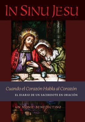 In Sinu Jesu: Cuando el Corazn Habla al Corazn-El Diario de un Sacerdote en Oracin (Spanish edition)