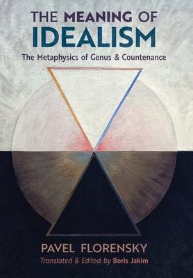 The Meaning of Idealism: The Metaphysics of Genus and Countenance