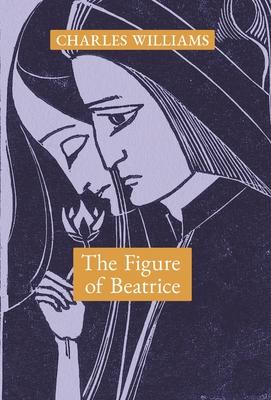 The Figure of Beatrice: A Study in Dante