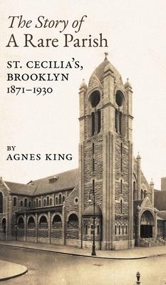 The Story of a Rare Parish: St. Cecilia's, Brooklyn, 1871-1930