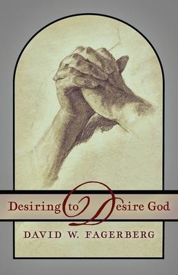 Desiring to Desire God