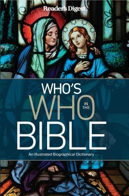 Reader's Digest Who's Who in the Bible: An Illustrated Biographical Dictionary