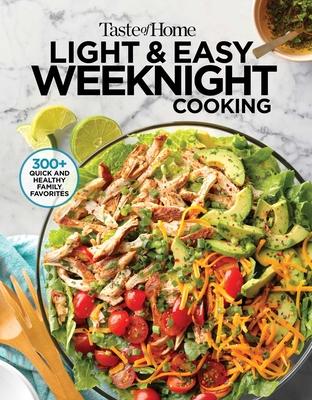 Taste of Home Light & Easy Weeknight Cooking: 307 Quick & Healthy Family Favorites