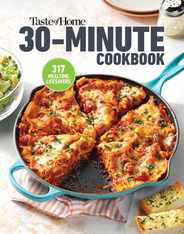 Taste of Home 30 Minute Cookbook: With 317 Half-Hour Recipes, There's Always Time for a Homecooked Meal. Subscription
