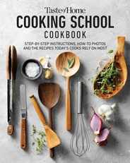 Taste of Home Cooking School Cookbook: Step-By-Step Instructions, How-To Photos and the Recipes Today's Home Cooks Rely on Most Subscription
