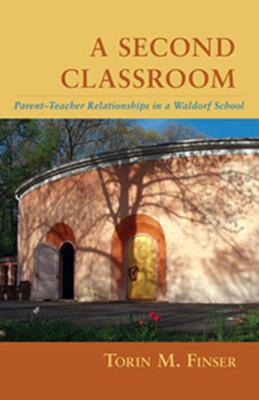 A Second Classroom: Parent-Teacher Relationships in a Waldorf School