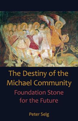 The Destiny of the Michael Community: Foundation Stone for the Future